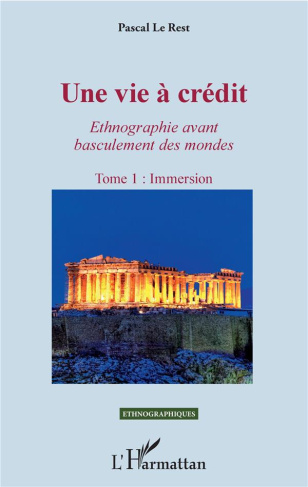 Une vie à crédit. Ethnogaphie avant basculement des mondes Tome 1, Immersion