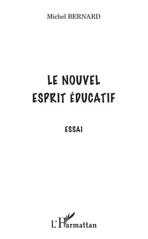 Le nouvel esprit éducatif. Essai