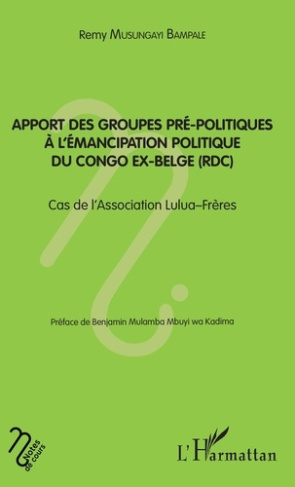 Apport des groupes pré-politiques à l'émancipation politique du Congo ex-belge (RDC). Cas de l'assoc
