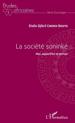 La société soninké. Hier, aujourd'hui et demain