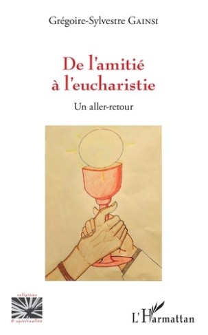 De l'amitié à l'eucharistie. Un aller-retour