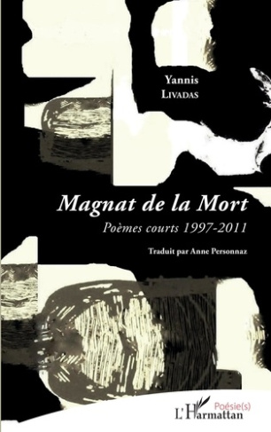Magnat de la mort. Poèmes courts 1997-2011