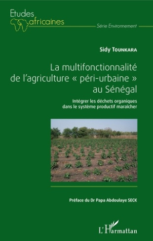 La multifonctionnalité de l'agriculture "péri-urbaine" au Sénégal. Intégrer les déchets organiques d