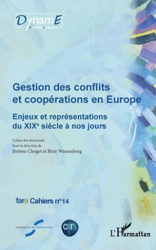 Cahiers de fare N° 14 : Gestion des conflits et coopérations en Europe. Enjeux et représentations du