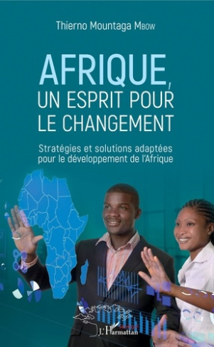 Afrique, un esprit pour le changement. Stratégies et solutions adaptées pour le développement de l'A