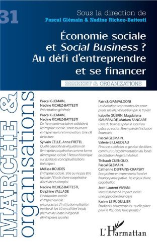 Marché et Organisations N° 31 : Economie sociale et social business ? Au défi d'entreprendre et se f