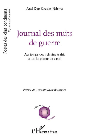 Journal des nuits de guerre. Au temps des refrains trahis et de la plume en deuil