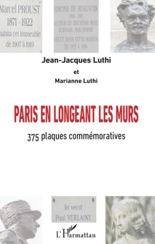 Paris en longeant les murs. 375 plaques commémoratives