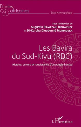 Les Bavira du Sud-Kivu (RDC). Histoire, culture et renaissance d'un peuple bantou