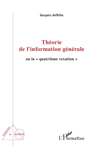 Théorie de l'information générale ou la "quatrième vexation"