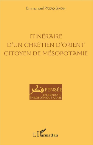 Itinéraire d'un chrétien d'Orient citoyen de Mésopotamie