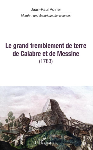 LE GRAND TREMBLEMENT DE TERRE DE CALABRE ET DE MESSINE - (1783)