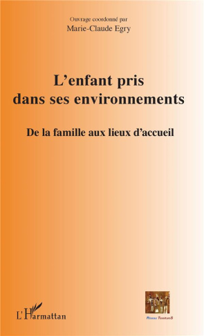 L'enfant pris dans ses environnements. De la famille aux lieux d'accueil