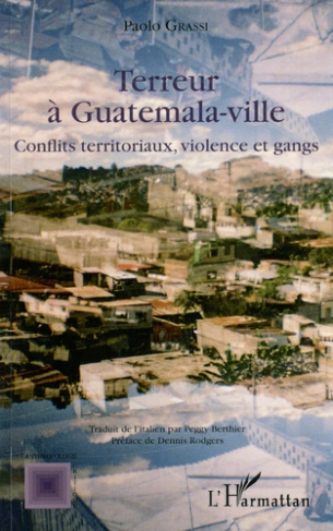 Terreur à Guatemala-ville. Conflits territoriaux, violence et gangs