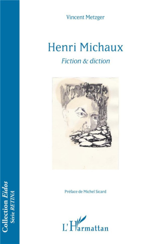 Henri Michaux. Fiction & diction