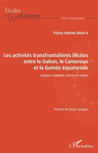 Les activités transfrontalières illicites entre le Gabon, le Cameroun et la Guinée équatoriale. Logi