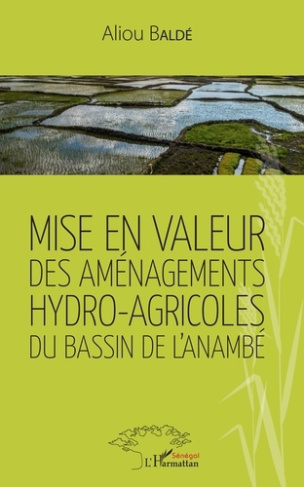 Mise en valeur des aménagements hydro-agricoles du bassin de l'Anambé