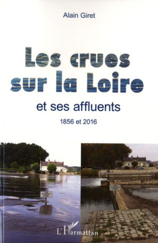 Les crues sur la Loire et ses affluents . 1856 et 2016