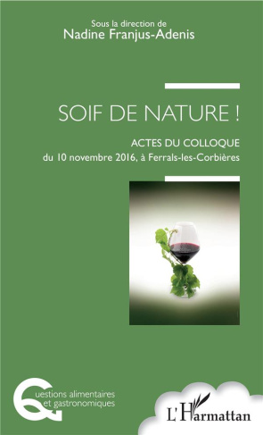 Soif de Nature ! Actes du colloque du 10 Novembre 2016, à Ferrals-les-Corbières