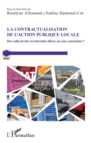 La contractualisation de l'action publique locale. Des collectivités territoriales libres ou sous co