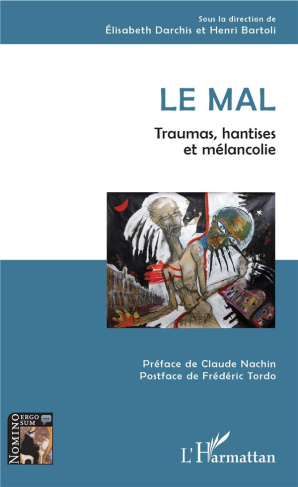 Le mal. Traumas, hantises et mélancolie