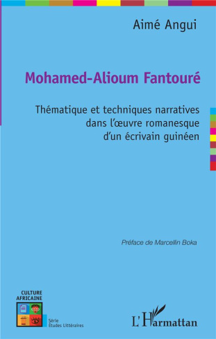 Mohamed-Alioum Fantouré . Thématique et techniques narratives dans l'oeuvre romanesque d'un écrivain