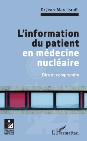 L'information du patient en médecine nucléaire. Dire et comprendre