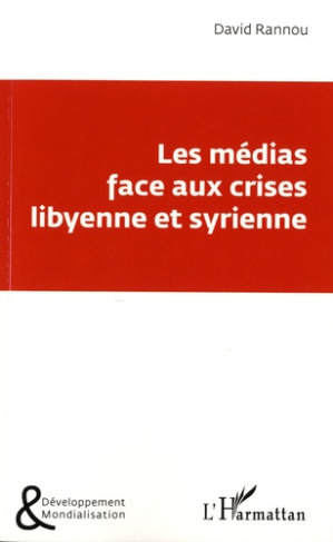 Les médias face aux crises libyenne et syrienne