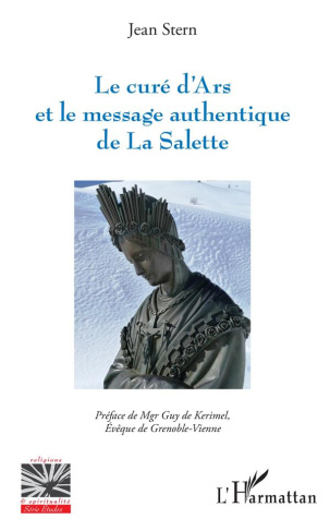 Le curé d'Ars et le message authentique de la Salette. La préhistoire des pseudo-secrets