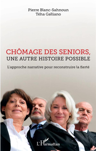 Chômage des seniors, une autre histoire possible. L'approche narrative pour reconstruire la fierté