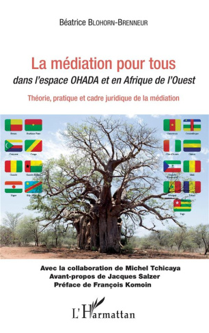 La médiation pour tous dans l'espace OHADA et en Afrique de l'Ouest. Théorie, pratique et cadre juri