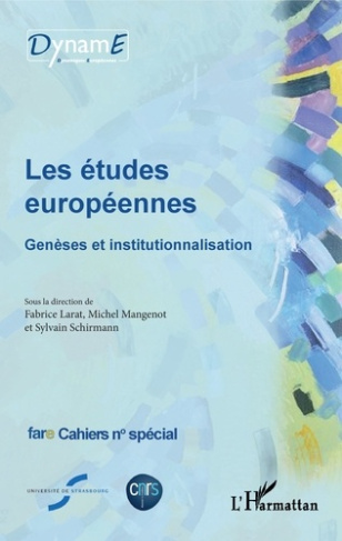 Cahiers de fare N° spécial : Les études européennes. Genèses et institutionnalisation