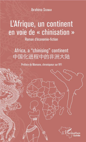 L'Afrique, un continent en voie de "chinisation". Roman d'économie-fiction