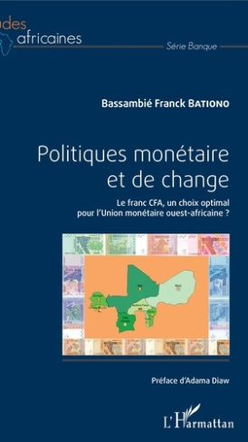 Politiques monétaire et de change. Le franc CFA, un choix optimal pour l'Union monétaire ouest-afric