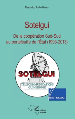 Sotelgui. De la coopération Sud-Sud au portefeuille de l'Etat (1993-2013)