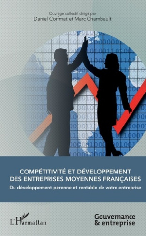 Compétitivité et développement des entreprises moyennes françaises. Du développement pérenne et rent