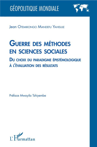Guerre des méthodes en sciences sociales. Du choix du paradigme épistémologique à l'évaluation des r