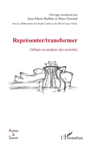 Représenter/transformer. Débats en analyse des activités