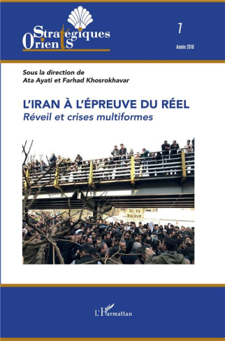 Orients stratégiques N° 7/2018 : L'Iran à l'épreuve du réel. Réveil et crises multiformes