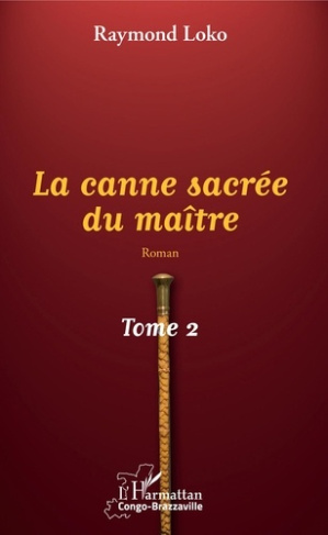 La canne sacrée du maître Tome 2