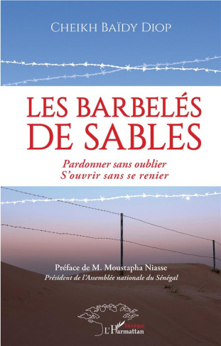 Les barbelés de sables. Pardonner sans oublier - S'ouvrir sans se renier