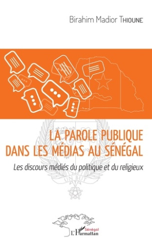 La parole publique dans les médias au sénégal. Les discours médiés du politique et du religieux