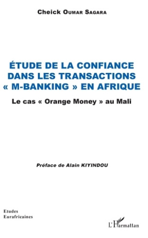 Etude de la confiance dans les transactions "M-banking" en Afrique. Le cas "Orange Money" au Mali