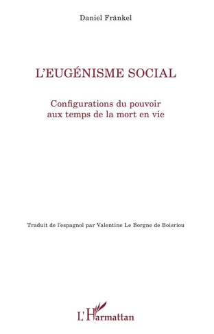 L'eugénisme social. Configurations du pouvoir aux temps de la mort en vie