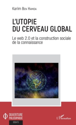 L'utopie du cerveau global. Le web 2.0 et la construction sociale de la connaissance