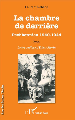 La chambre de derrière. Pechbonnieu 1940-1944