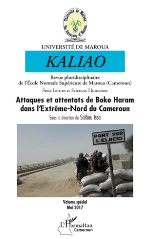 Kaliao Volume spécial Mai 2017 : Attaques et attentats de Boko Haram dans l'Extrême-Nord du Cameroun