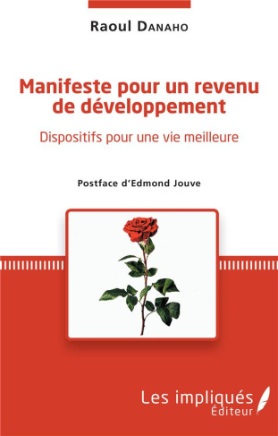 Manifeste pour un revenu de développement. Dispositif pour une vie meilleure