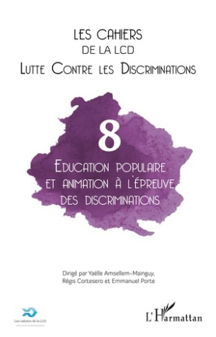 Les cahiers de la LCD N° 8 : Education populaire et animation à l'épreuve des discriminations