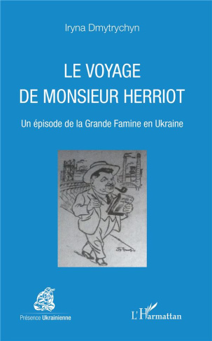 Le voyage de Monsieur Herriot. Un épisode de la Grande Famine en Ukraine